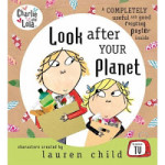 Look After Your Planet (Charlie and Lola)