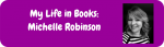 MY LIFE IN BOOKS: Michelle Robinson