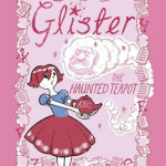 Glister: The Haunted Teapot