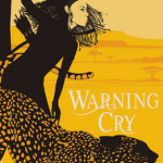 Warning Cry: a review, and a guest post by illustrator Chellie Carroll