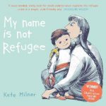 An insight in the creation of “My Name is Not Refugee” with Kate Milner