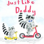 GUEST POST: The birth of “Just Like Daddy” by Lucy Freegard