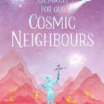 The Story Behind the Art: “The Search for Our Cosmic Neighbours”